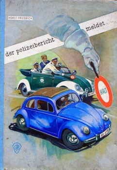 Friedrich "Der Polizeibericht meldet" Volkswagen-Police Novel 1958 (5748)